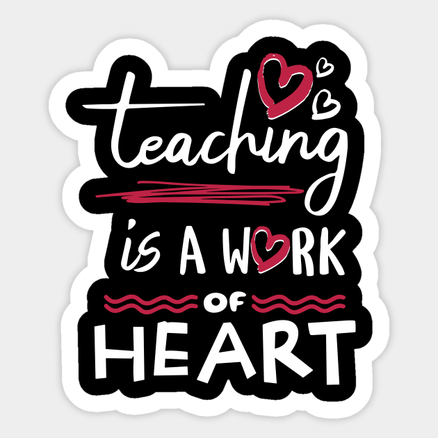 Teaching is a Work of Heart Sticker by The WYLD Tribe